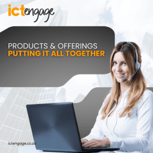 PRODUCTS & OFFERINGS: Putting It All Together